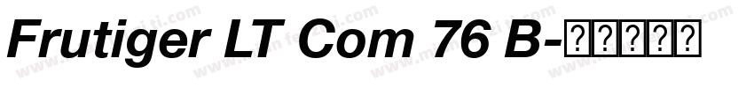 Frutiger LT Com 76 B字体转换